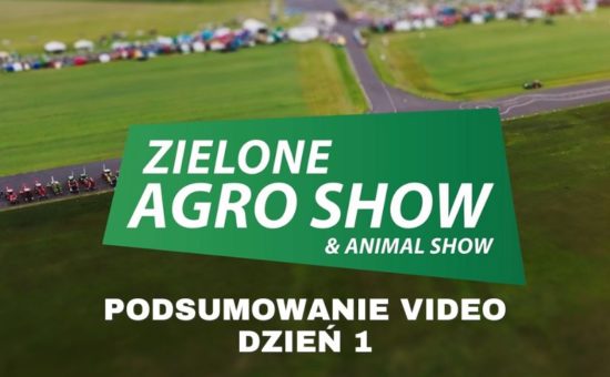 Podsumowanie wystawy Zielone AGRO SHOW- Dzień 1